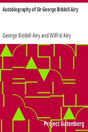 [Gutenberg 10655] • Autobiography of Sir George Biddell Airy